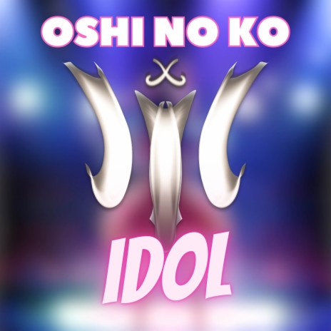 OSHI NO KO | IDOL (TV Size) | Boomplay Music