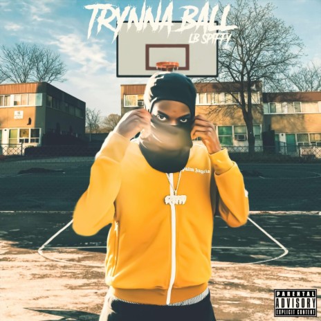 Tryna Ball | Boomplay Music