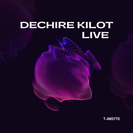 Dechire Kilot (Live) | Boomplay Music