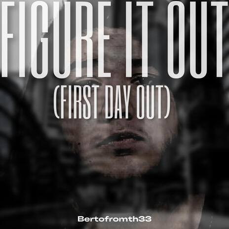 Figure it out (First day out) | Boomplay Music