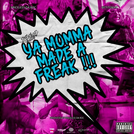 YA MOMMA MADE A FREAK ft. GetItDmac | Boomplay Music