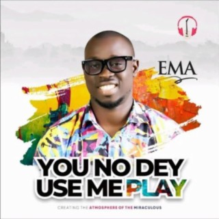 You No Dey Use Me Play (Remix) ft. Osinachi Nwachukwu lyrics | Boomplay Music