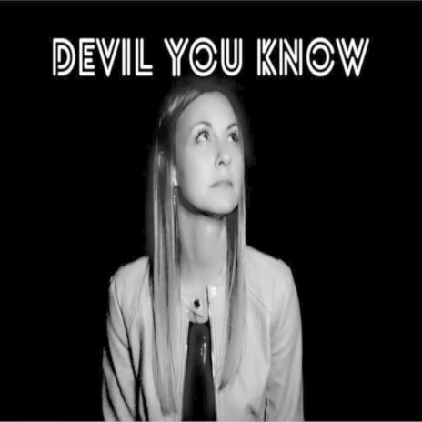 Devil You Know | Boomplay Music