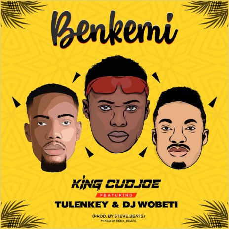 Benkemi ft. Tulenkey & DJ Wobeti | Boomplay Music