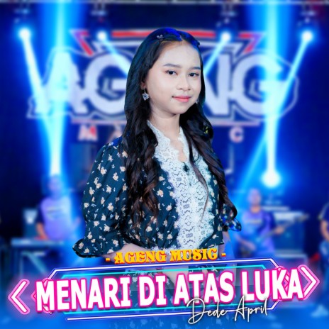 Menari Di Atas Luka ft. Ageng Music | Boomplay Music