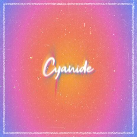 Cyanide | Boomplay Music