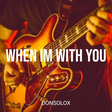 When Im With You | Boomplay Music