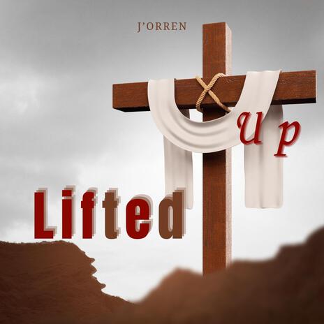 Lifted Up | Boomplay Music