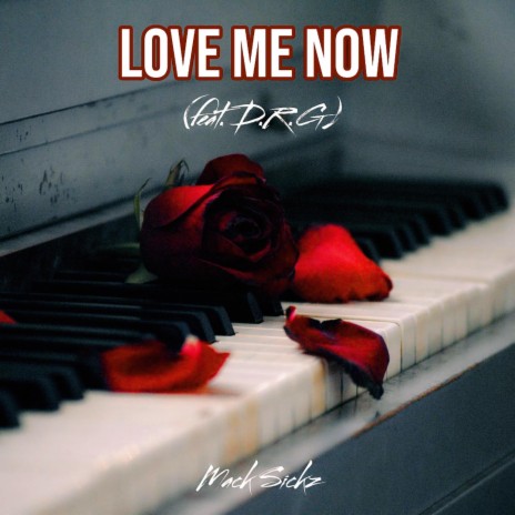Love Me Now ft. D.R.G | Boomplay Music