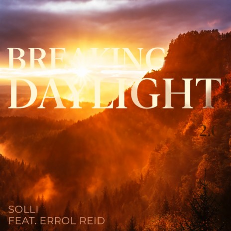 Breaking Daylight 2.0 ft. Errol Reid | Boomplay Music