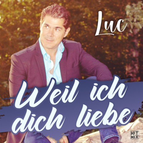 Weil ich dich liebe | Boomplay Music