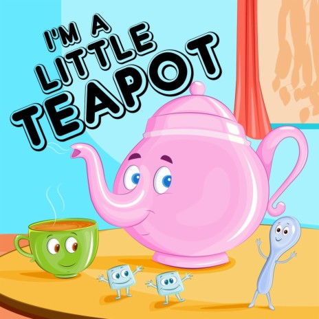 I'm a Little Teapot | Boomplay Music