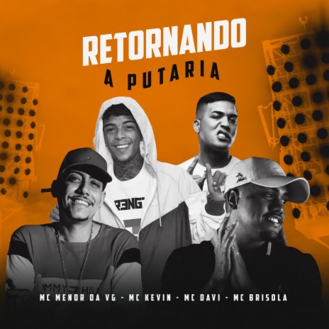 Retornando a Putaria ft. MC Menor da VG, Mc Davi & Mc Brisola | Boomplay Music