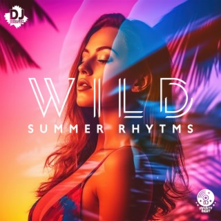 Wild Summer Rhytms: Ibiza Cocktail Party, Electronic Music Mix, Relaxation del Mar