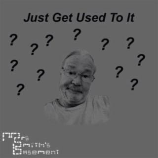 Just Get Used To It (Remastered)