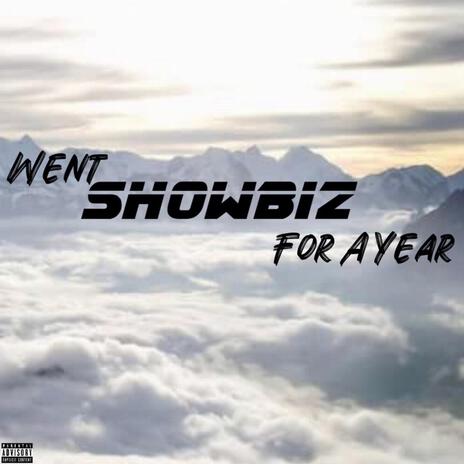 Went Showbiz For A Year | Boomplay Music