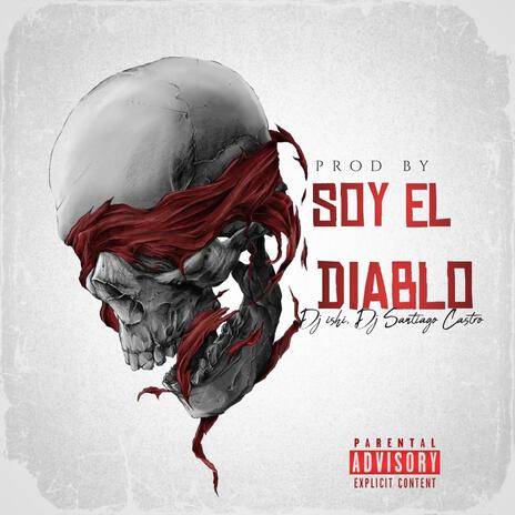 Soy El Diablo ft. Dj Santiago Castro | Boomplay Music