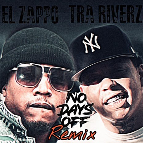 No Dayz Off (feat. EL' Zappo Foreign) (Remix)