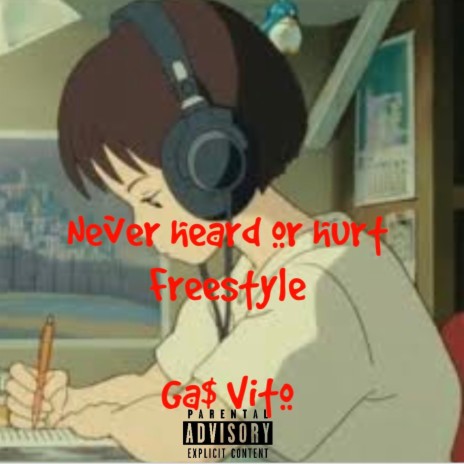 Never heard or hurt freestyle