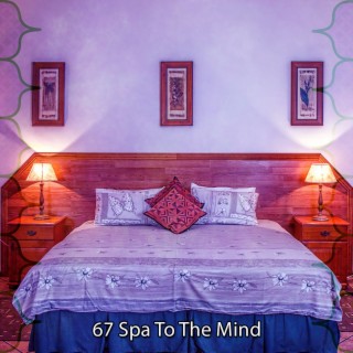 67 Spa To The Mind