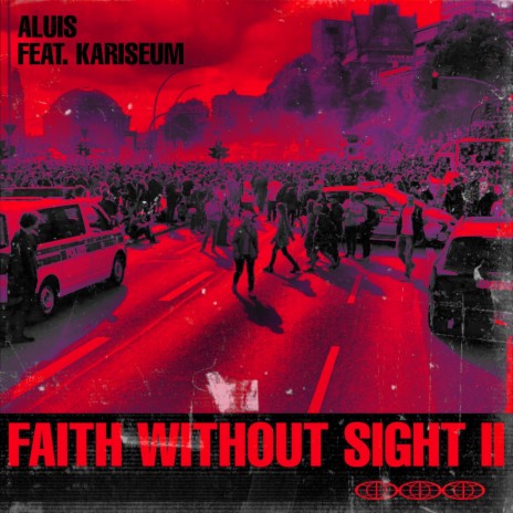 Faith Without Sight 2 ft. Kariseum