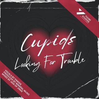 Cupids Looking For Trouble ft. Minéral Music lyrics | Boomplay Music