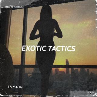 Exotic Tactics