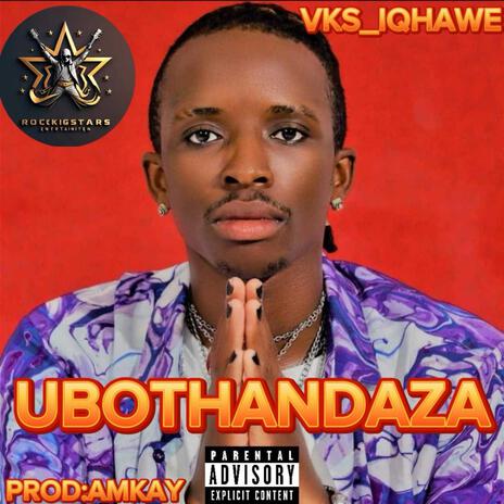 UBOTHANDAZA | Boomplay Music