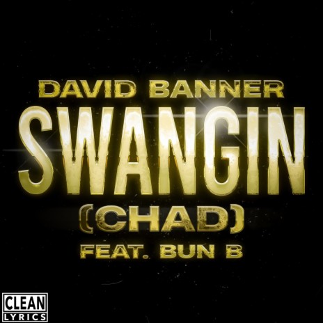 Swangin (Chad) ft. Bun B | Boomplay Music