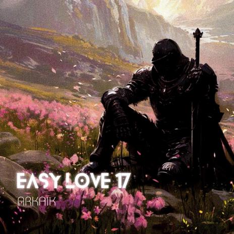 EASY LOVE 17 | Boomplay Music