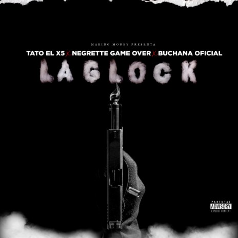 La Glock ft. Negrette Game Over & Buchana Oficial | Boomplay Music