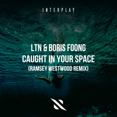 Caught In Your Space (Ramsey Westwood Remix) ft. Boris Foong & Ramsey Westwood | Boomplay Music