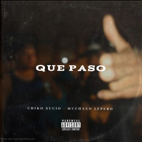 Que Paso ft. Chiko Sucio | Boomplay Music