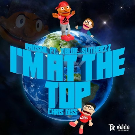 I'm At The Top ft. xBlue_SlitherzZ