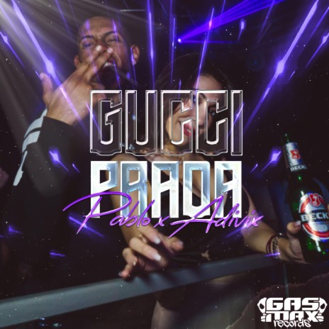 Gucci Prada ft. Adivix Media | Boomplay Music