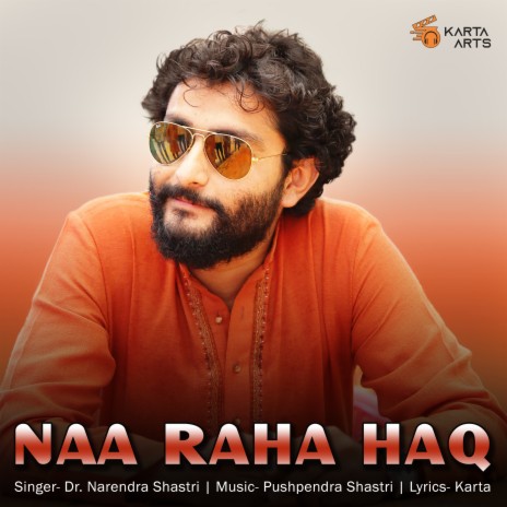 Naa Raha Haq ft. Dr. Narendra Shastri | Boomplay Music
