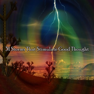 31 Storms That Stimulate Good Thought