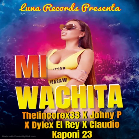 Mi Wachita ft. Johny P, Dylex el rey & Claudio Kaponi 23 | Boomplay Music