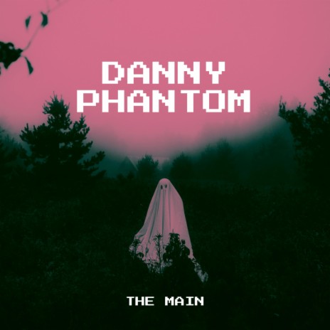 DANNY PHANTOM | Boomplay Music