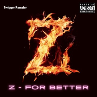Z - for better