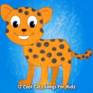 12 Cool Catz Songs For Kidz