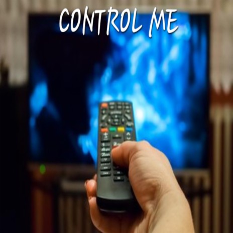 CONTROL ME | Boomplay Music