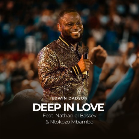 Deep in Love ft. Nathaniel Bassey & Ntokozo Mbambo | Boomplay Music