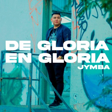 De Gloria En Gloria | Boomplay Music