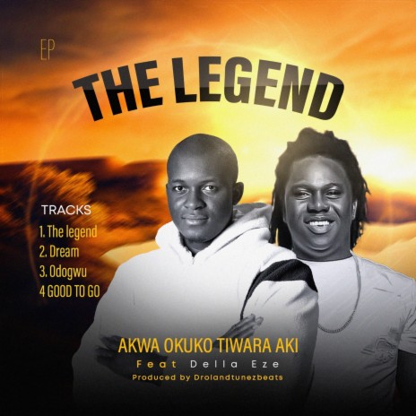 The Legend ft. Akwa Okuko Tiwara Aki | Boomplay Music