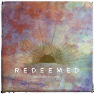 Redeemed (feat. Ben Shelley) [Acoustic]