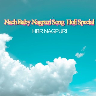 Nach Baby Nagpuri Song Holi Special