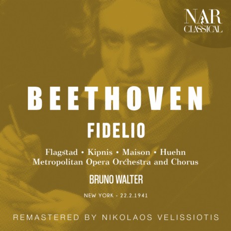 Fidelio, Op. 72, ILB 67, Act I: Gut, Söhnchen, gut (Rocco, Leonore, Marzelline) ft. Bruno Walter, Alexander Kipnis, Kirsten Flagstad & Marita Farrell | Boomplay Music