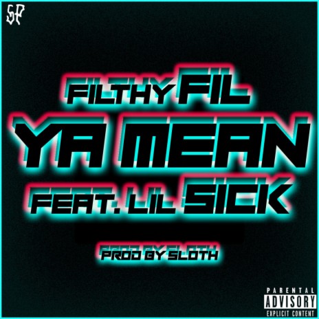 Ya Mean (feat. Lil Sick) | Boomplay Music