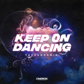 Keep on Dancing